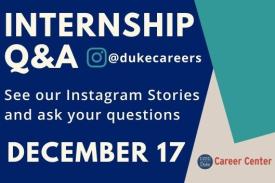 Internship Q&A @DukeCareers. See our Instagram Stories and ask your internship questions. Internship Q&A @DukeCareers. See our Instagram Stories and ask your internship questions.